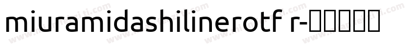 miuramidashilinerotf r字体转换